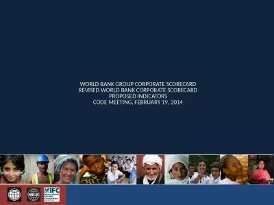 world bank group corporate scorecard revised world bank corporate scorecard proposed indicators code meeting, February 19, 2014