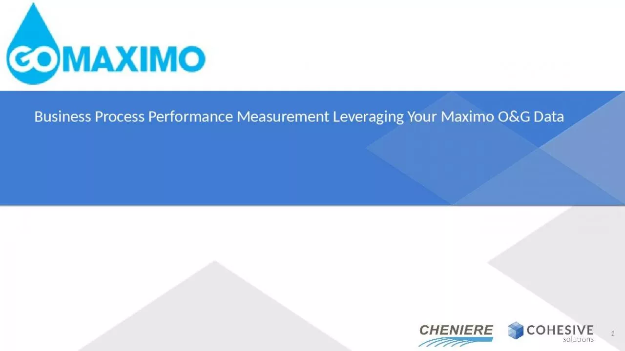 PPT-Business Process Performance Measurement Leveraging Your Maximo O&G Data