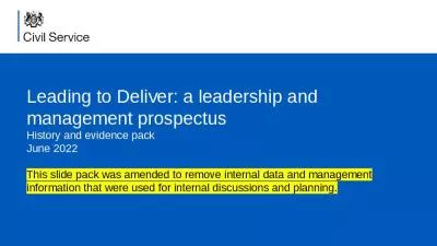 Leading to Deliver: a leadership and management prospectus History and evidence pack June 2022 This slide pack was amended to remove internal data and management information that were used for internal discussions and planning.