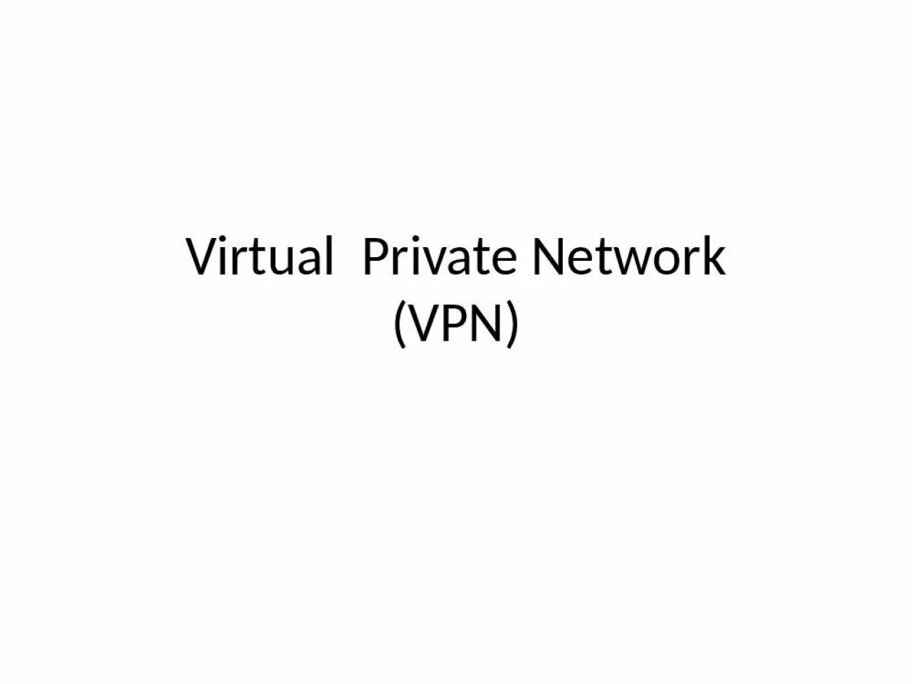 PPT-Virtual Private Network (VPN)