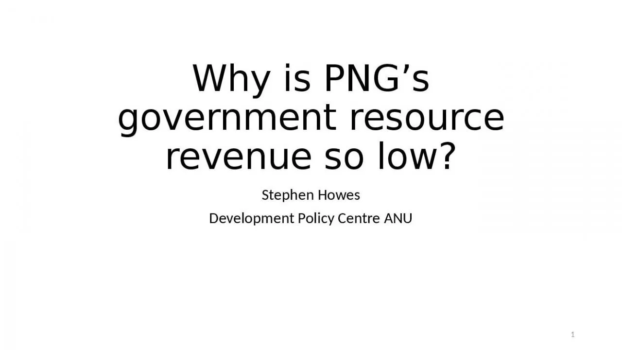 PPT-Why is PNG s government resource revenue so low?