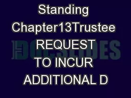 Office of the Standing Chapter13Trustee  REQUEST TO INCUR ADDITIONAL D