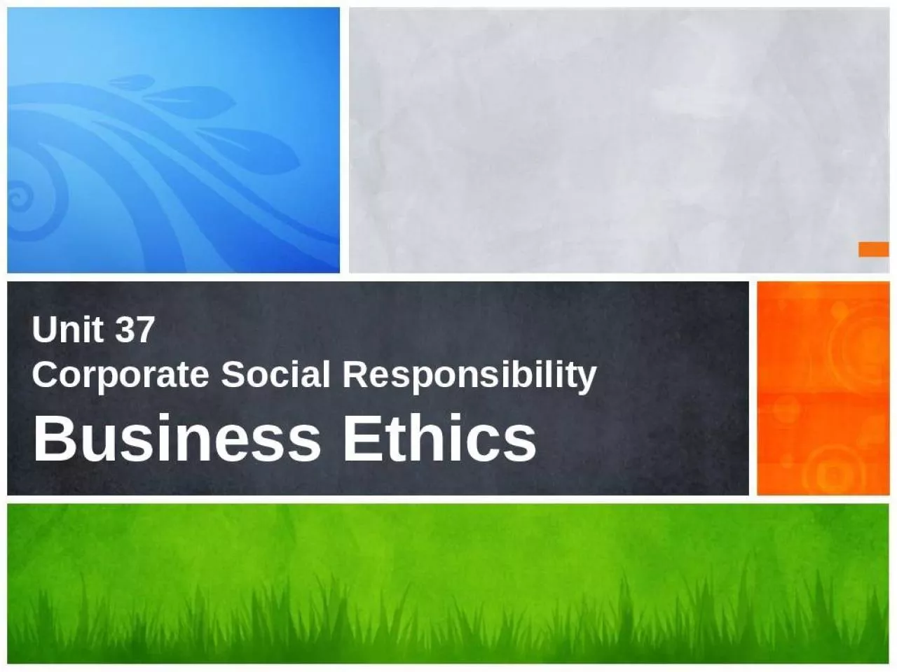 PPT-Unit 37 Corporate Social Responsibility Business Ethics