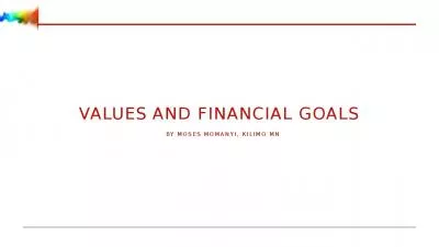 Values and Financial Goals  by Moses Momanyi, Kilimo MN