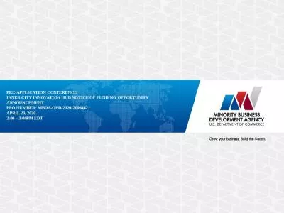 PRE-APPLICATION CONFERENCE Inner City Innovation Hub notice of funding opportunity announcement  FFO Number: MBDA-OBD-2020-2006442 April 29, 2020 2:00   3:00pm EDT