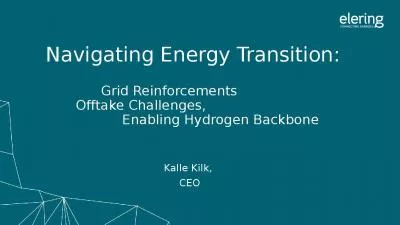 Navigating Energy Transition:                         Grid Reinforcements  Offtake Challenges,                   Enabling Hydrogen Backbone