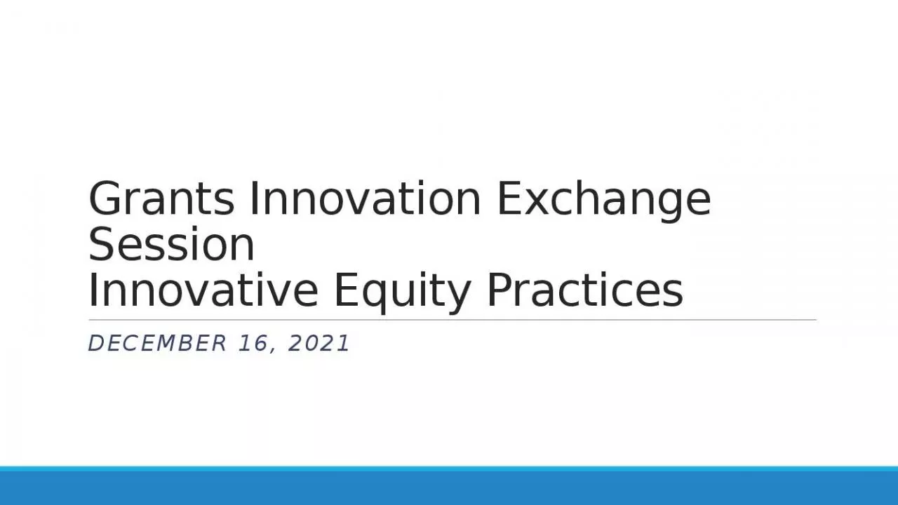 PPT-Grants Innovation Exchange Session Innovative Equity Practices