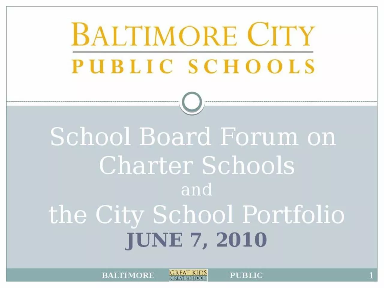 PPT-School Board Forum on Charter Schools and the City School Portfolio June 7, 2010