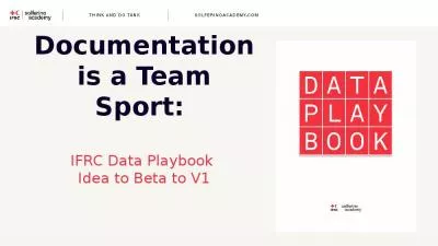 Documentation is a Team Sport:  IFRC Data Playbook  Idea to Beta to V1