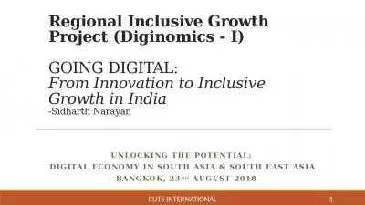 Regional Inclusive Growth Project (Diginomics - I) Going Digital: From Innovation to Inclusive Growth in India -Sidharth Narayan