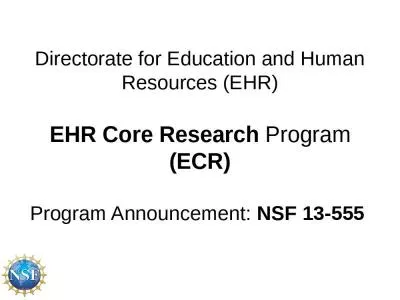 Directorate for Education and Human Resources (EHR) EHR Core Research Program (ECR) Program Announcement: NSF 13-555