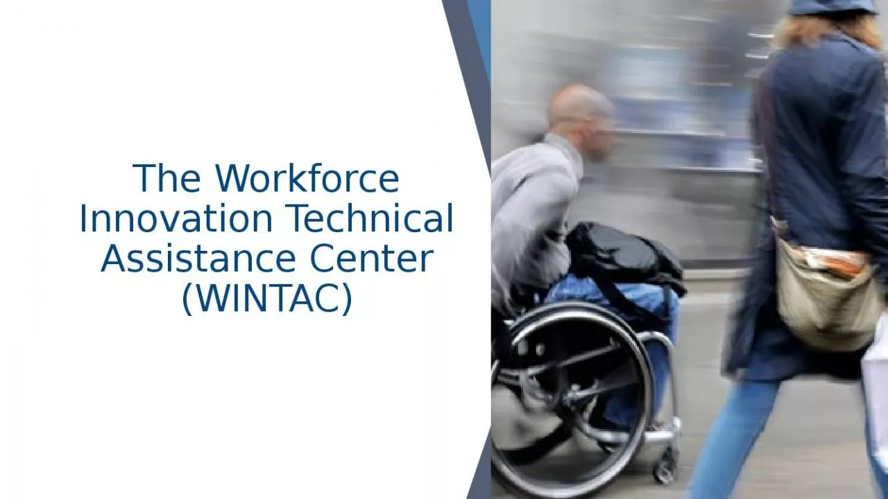 PPT-The Workforce Innovation Technical Assistance Center (WINTAC)