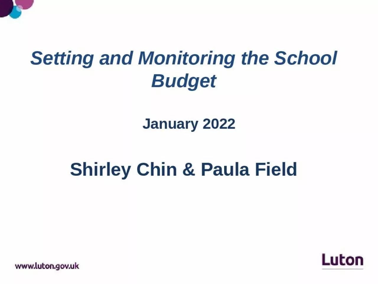 PPT-Setting and Monitoring the School Budget Shirley Chin & Paula Field