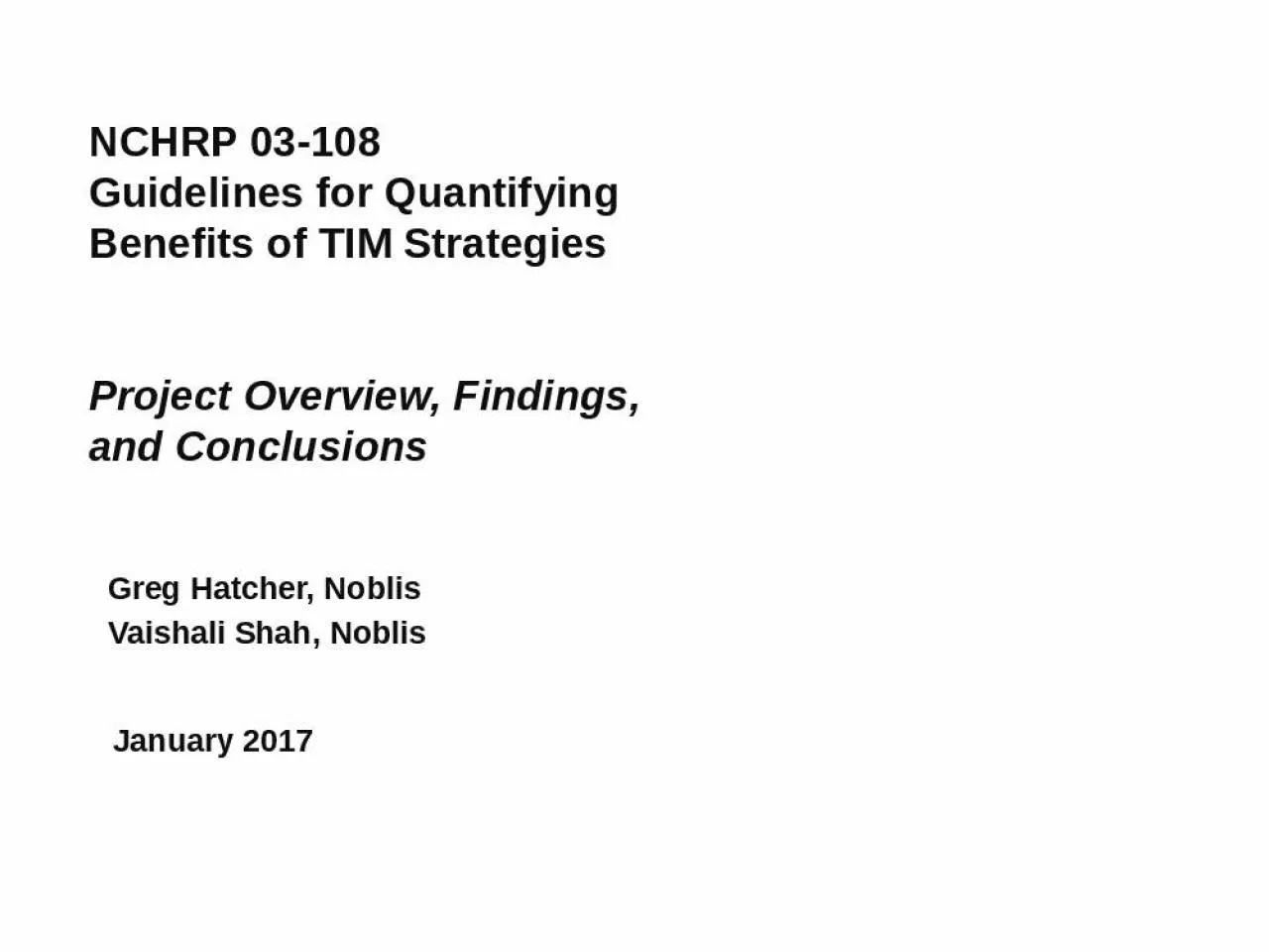 PPT-NCHRP 03-108 Guidelines for Quantifying Benefits of TIM Strategies Project Overview, Findings,