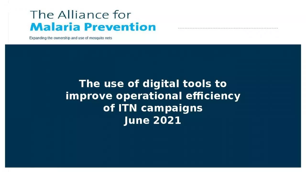 PPT-The use of digital tools to improve operational efficiency of ITN campaigns June 2021