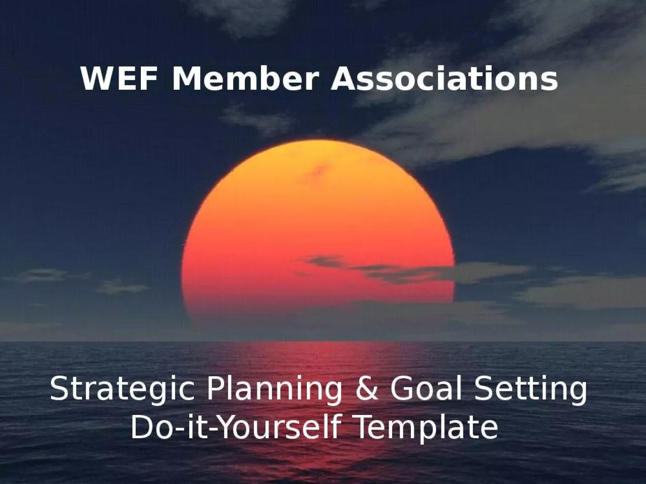 PPT-WEF Member Associations Strategic Planning & Goal Setting Do-it-Yourself Template