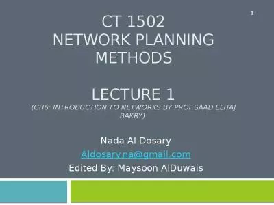 CT 1502 Network Planning Methods Lecture 1 (Ch6: Introduction to Networks By Prof.Saad elhaj Bakry)