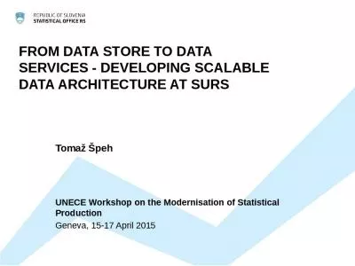 FROM DATA STORE TO DATA SERVICES - DEVELOPING SCALABLE DATA ARCHITECTURE AT SURS