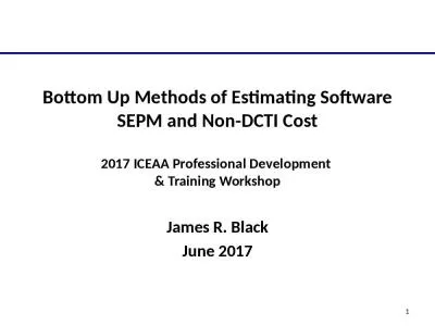 Bottom Up Methods of Estimating Software SEPM and Non-DCTI Cost 2017 ICEAA Professional Development  & Training Workshop