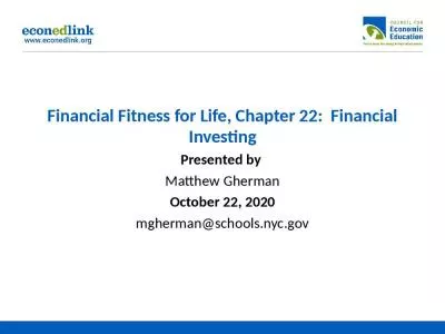 Financial Fitness for Life, Chapter 22:  Financial Investing Presented by  Matthew Gherman October 22, 2020 mgherman@schools.nyc.gov