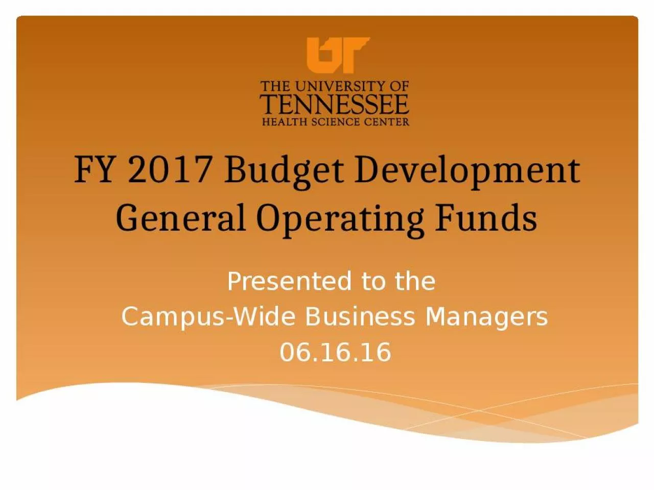 PPT-FY 2017 Budget Development General Operating Funds