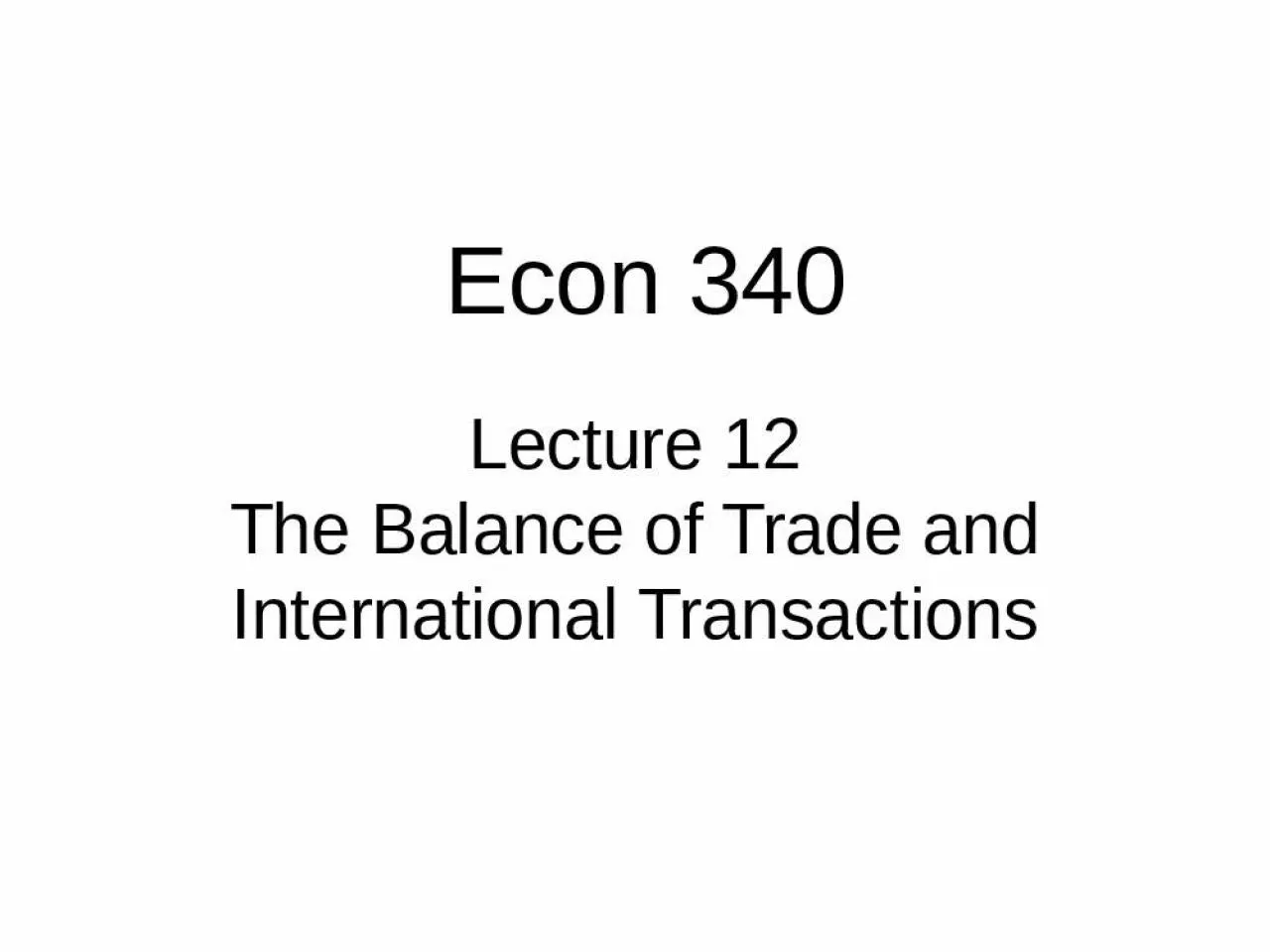 PPT-Lecture 12 The Balance of Trade and International Transactions