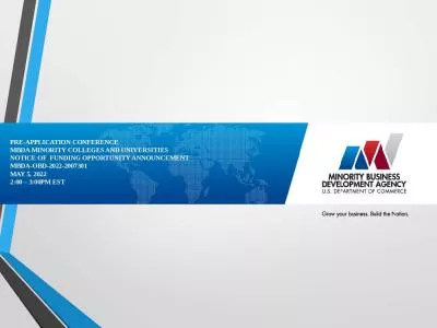 PRE-APPLICATION CONFERENCE MBDA minority colleges and universities   Notice of  funding opportunity announcement  MBDA-OBD-2022-2007301 may 5, 2022 2:00   3:00pm EsT