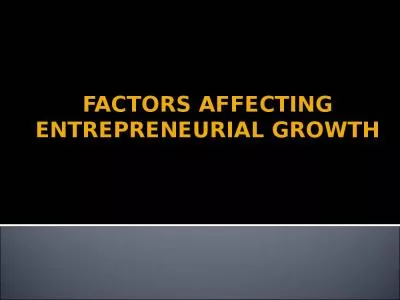 FACTORS AFFECTING ENTREPRENEURIAL GROWTH