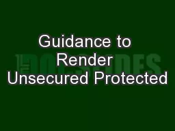 Guidance to Render Unsecured Protected