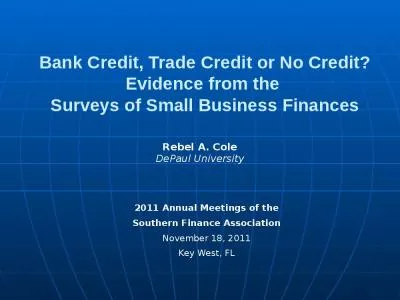 Bank Credit, Trade Credit or No Credit? Evidence from the  Surveys of Small Business Finances