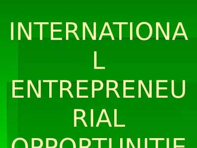 INTERNATIONAL ENTREPRENEURIAL OPPORTUNITIES