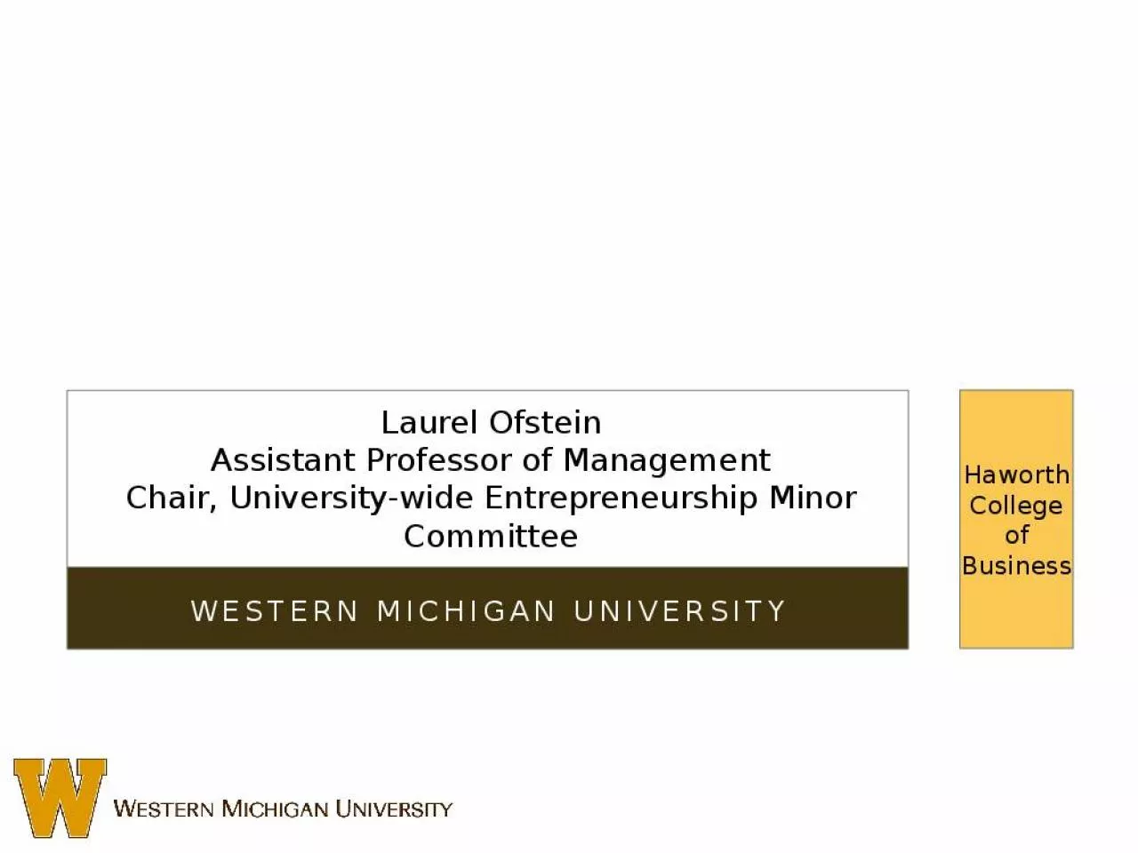 PPT-Laurel Ofstein Assistant Professor of Management Chair, University-wide Entrepreneurship