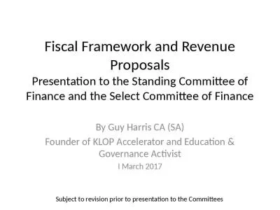 Fiscal Framework and Revenue Proposals Presentation to the Standing Committee of Finance and the Select Committee of Finance