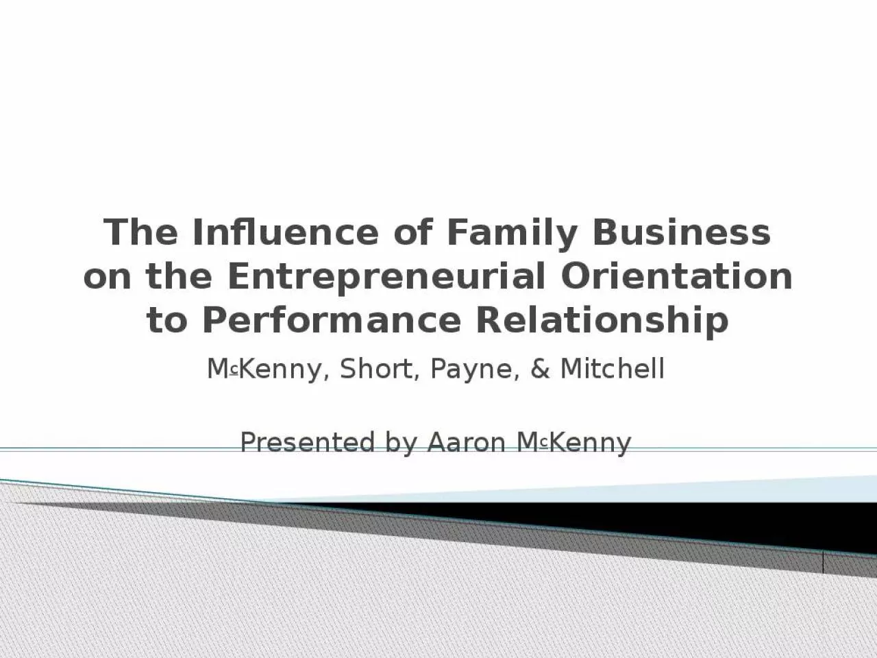 PPT-The Influence of Family Business on the Entrepreneurial Orientation to Performance Relationship