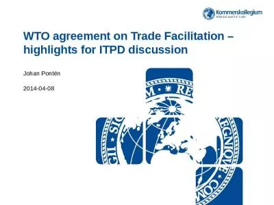 WTO agreement on Trade Facilitation   highlights for ITPD discussion