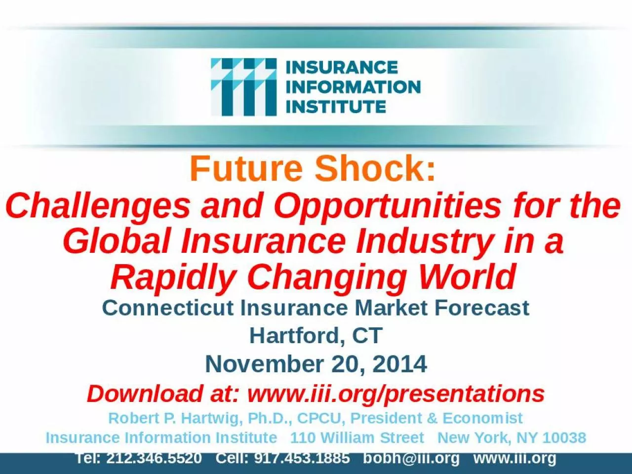 PPT-Future Shock: Challenges and Opportunities for the Global Insurance Industry in a Rapidly