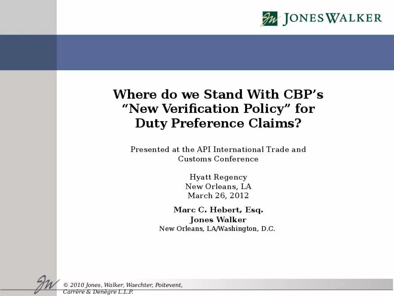 PPT-Where do we Stand With CBP s New Verification Policy for Duty Preference Claims? Presented