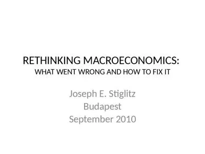 RETHINKING MACROECONOMICS:  WHAT WENT WRONG AND HOW TO FIX IT