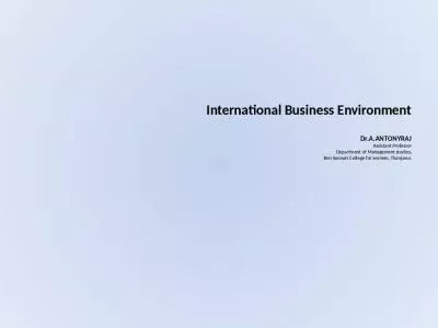 International Business Environment Dr.A.ANTONYRAJ Assistant Professor Department of Management