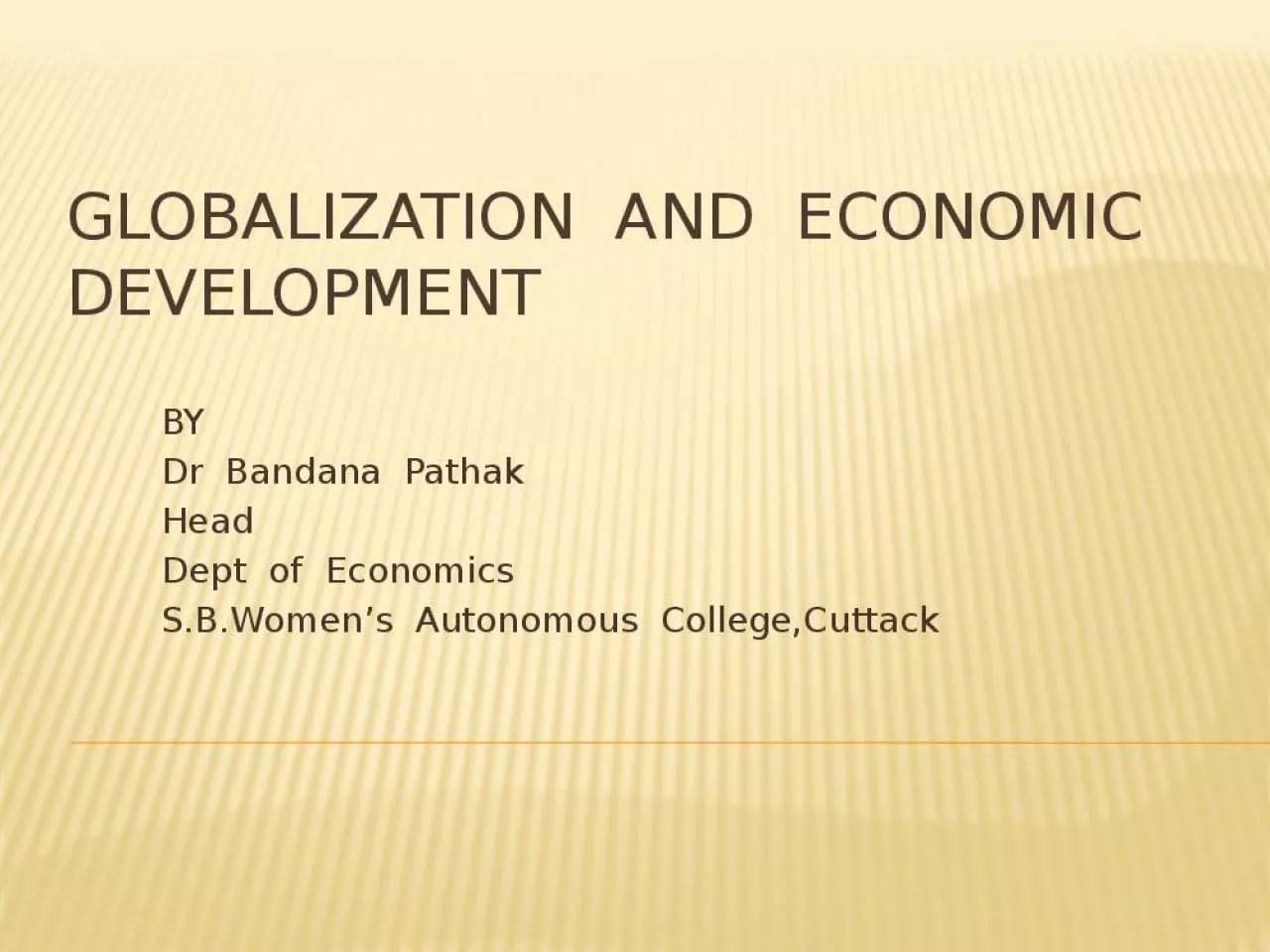 PPT-GLOBALIZATION AND ECONOMIC DEVELOPMENT