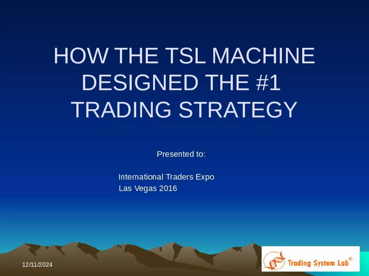 PPT-HOW THE TSL MACHINE DESIGNED THE #1 TRADING STRATEGY