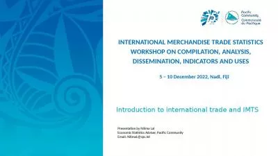 INTERNATIONAL MERCHANDISE TRADE STATISTICS WORKSHOP ON COMPILATION, ANALYSIS, DISSEMINATION, INDICATORS AND USES