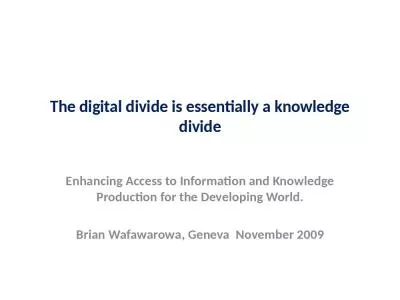 The digital divide is essentially a knowledge divide