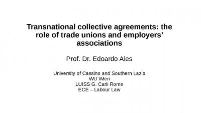 Transnational collective agreements: the role of trade unions and employers  associations Prof. Dr. Edoardo Ales University of Cassino and Southern Lazio WU Wien LUISS G. Carli Rome ECE   Labour Law