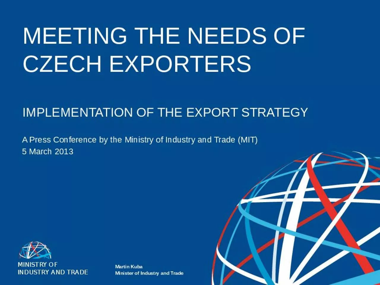 PPT-MEETING THE NEEDS OF CZECH EXPORTERS IMPLEMENTATION OF THE EXPORT STRATEGY