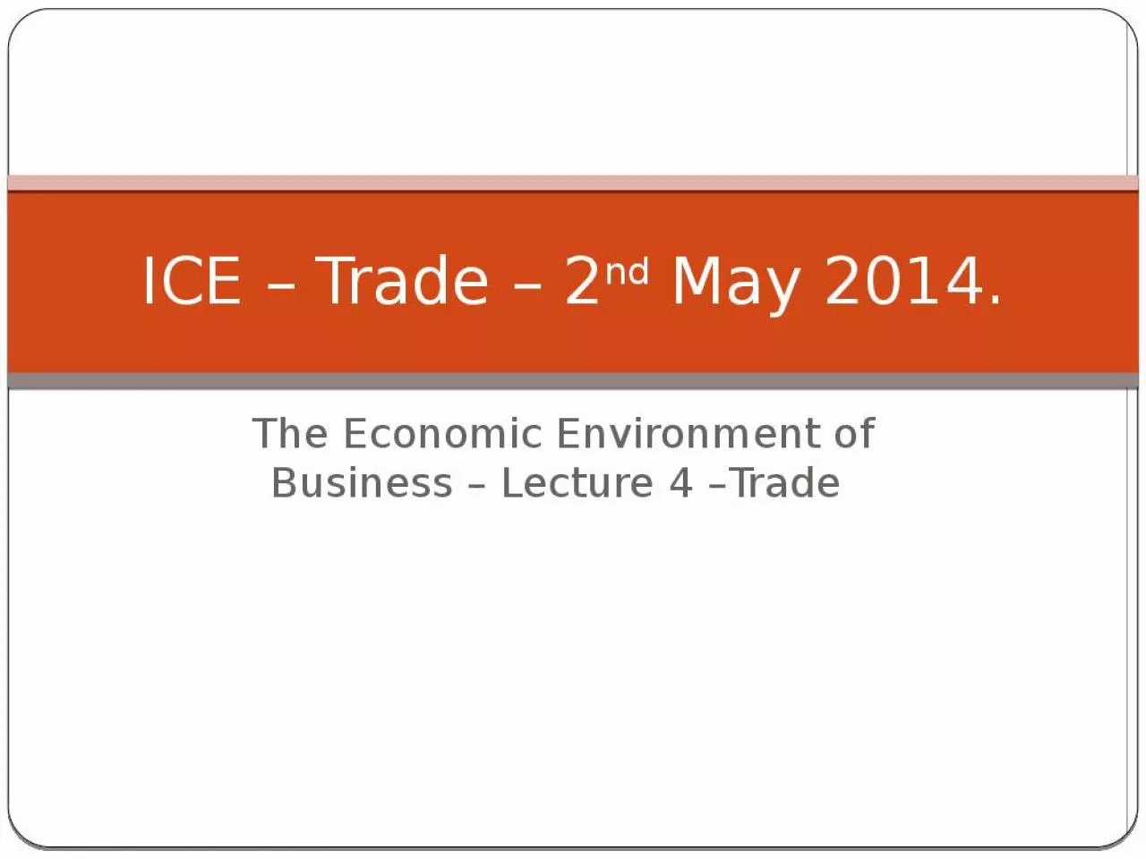 PPT-ICE Trade 2nd May 2014.