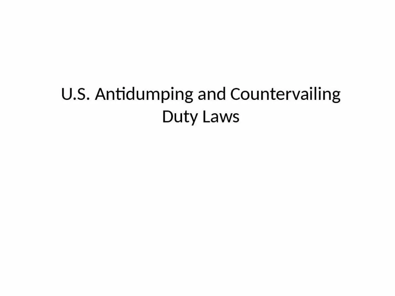 PPT-U.S. Antidumping and Countervailing Duty Laws