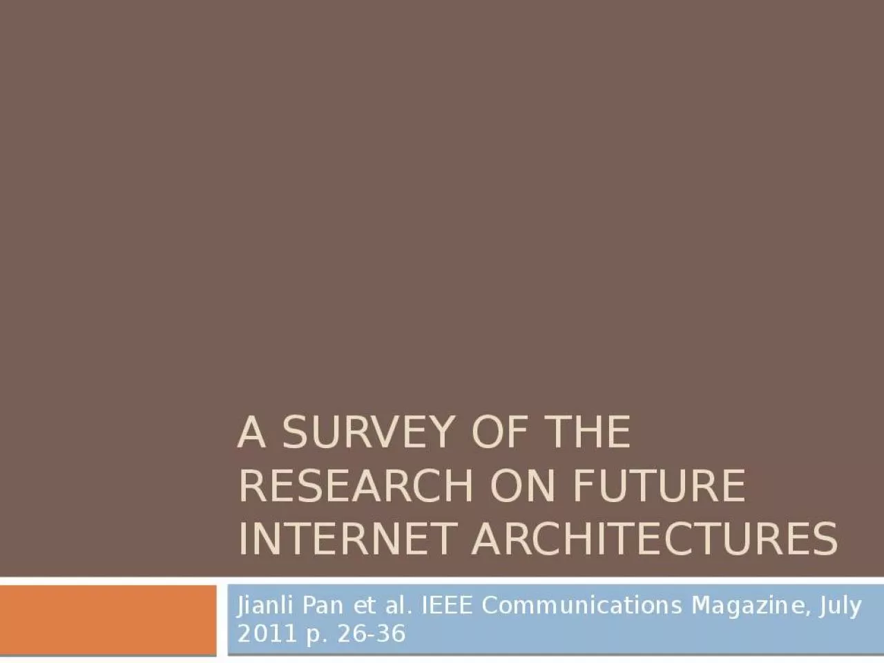 PPT-A Survey of the Research on Future internet architectures