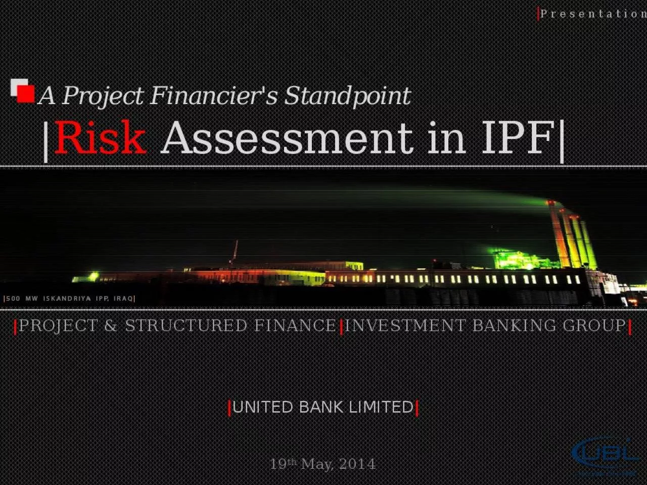 PPT-A Project Financier's Standpoint |Risk Assessment in IPF|