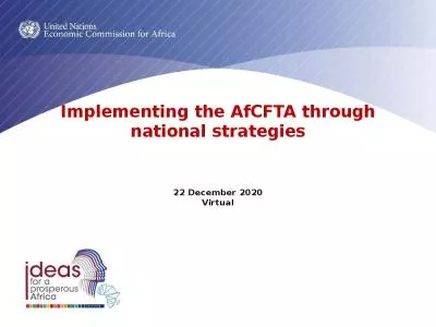 Implementing the AfCFTA through national strategies 22 December 2020 Virtual _